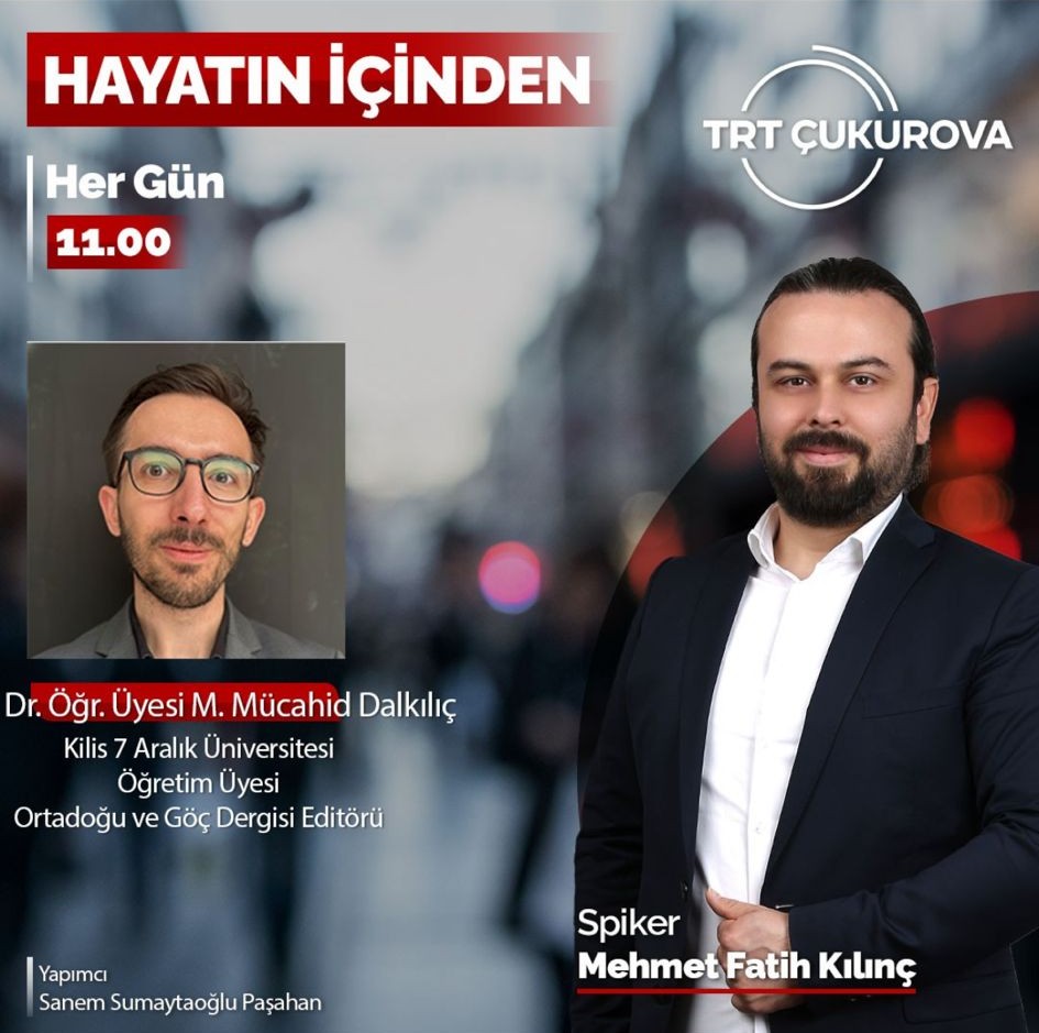 Dr. Öğr. Üyesi Muhammed Mücahid Dalkılıç “TRT Çukurova-Hayatın İçinden” Radyo Programına Konuk Oldu